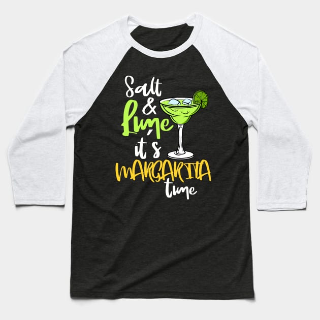 Salt and Lime its Margarita time Baseball T-Shirt by BEEtheTEE